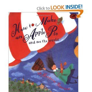 How to Make an Apple Pie and See the World (Dragonfly Books) Marjorie Priceman 9780679880837 Books