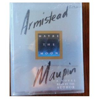 Maybe the Moon Armistead Maupin 9781559946629 Books