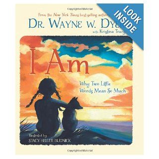 I Am Why Two Little Words Mean So Much Wayne W. Dyer, Kristina Tracy, Stacy Heller Budnick 9781401939755 Books