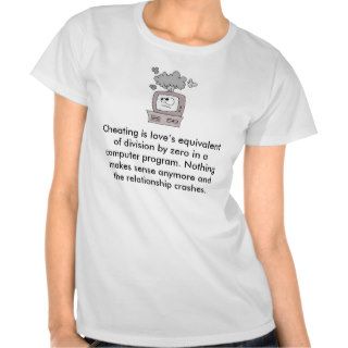 Cheating is love’s equivalent of divtee shirt