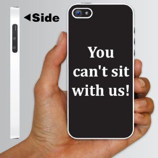 Mean Girls Movie Themed "You Can't Sit With Us"  WHITE Protective iPhone 5 Hard Case. Cell Phones & Accessories