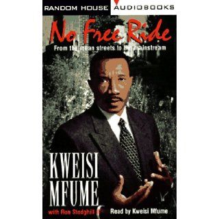 No Free Ride From the Mean Streets to the Mainstream Kweisi Mfume 9780679455912 Books