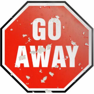 Grunge 'Go Away' sign   Photo Sculpture