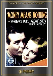 Money Means Nothing (1934) Wallace Ford, Gloria Shea, Edgar Kennedy, Christy Cabanne, Frances Hyland, William Anthony McGuire Movies & TV