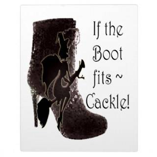 If the Boot fits ~ Cackle funny gifts Photo Plaque