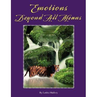 Emotions Beyond All Means Letitia Mallory 9781425746179 Books