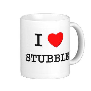 I Love Stubble Coffee Mugs
