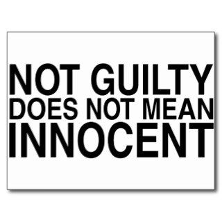 Not Guilty Does Not Mean Innocent Postcards
