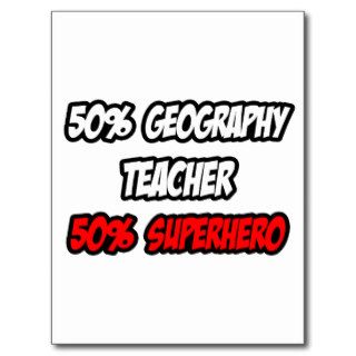 Half Geography TeacherHalf Superhero Post Cards
