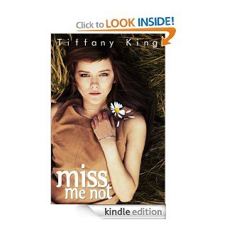 Miss Me Not eBook Tiffany King Kindle Store