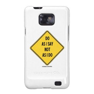 Do As I Say Not As I Do (Yellow Warning Sign) Galaxy S2 Case