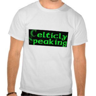 Celticly Speaking Shirt