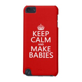 Keep Calm and Make Babies (in any color) iPod Touch 5G Cover
