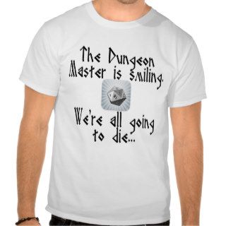 Beware when the Dungeon Master SmilesShirt