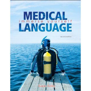 Medical Language (2nd Edition) Susan M. Turley MA BSN RN ART CMT 9780135055786 Books