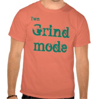 Grind mode   T shirt