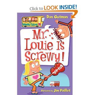 My Weird School #20 Mr. Louie Is Screwy Dan Gutman, Jim Paillot 9780061234798  Children's Books