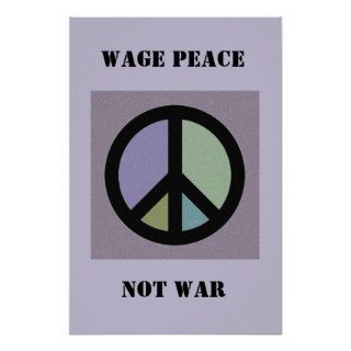 Wage Peace Not War Poster