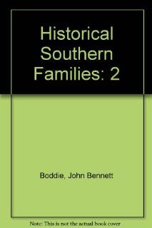 Historical Southern Families (Volume II) John Bennett Boddie, Mrs. John Bennett Boddie 9780806300283 Books