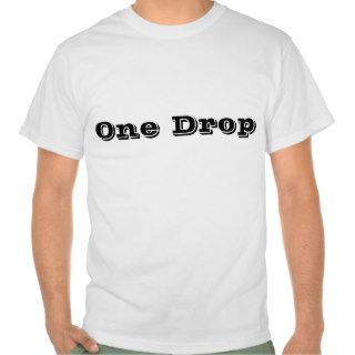 One Drop Shirt