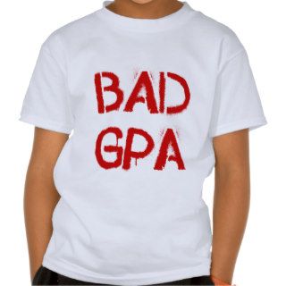 Bad GPA Shirts