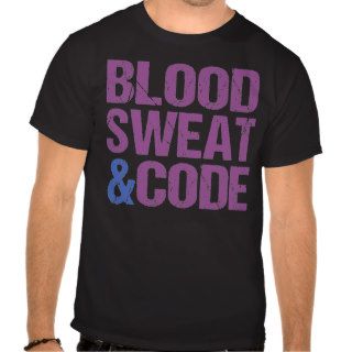 Blood Sweat & Code Shirt