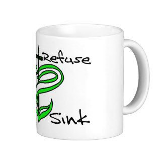 I Refuse to Sink   Green Mug