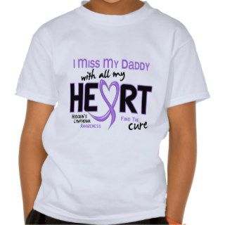Hodgkins Lymphoma Miss With All My Heart Daddy Tee Shirts