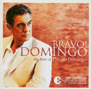 Bravo Domingo the Best of Placido Domingo Music