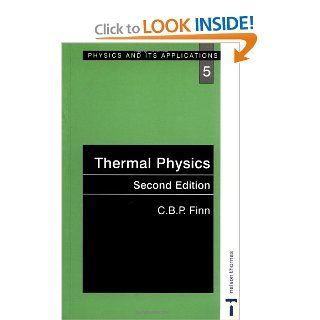 Thermal Physics, Second Edition (Physics and Its Applications) C.B.P. Finn 9780748743797 Books