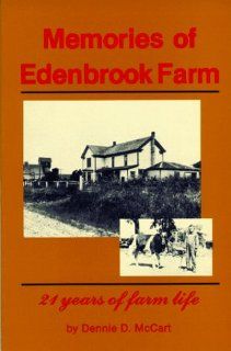 Memories of Edenbrook Farm (9780832304323) Dennie D. McCart Books
