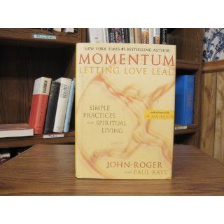 Momentum Letting Love Lead Simple Practices for Spiritual Living John Roger, Paul Kaye DSS 9781893020184 Books