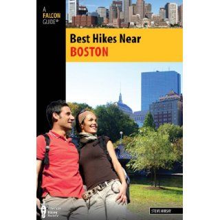 Best Hikes Near Boston (Best Hikes Near Series) Steve Mirsky 9780762760916 Books