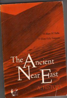 The Ancient Near East A History William W. Hallo 9780155027558 Books