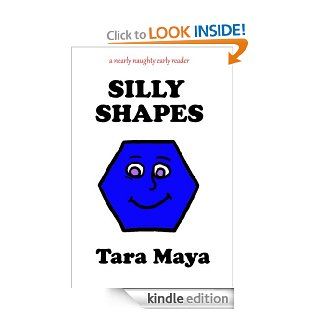 Silly Shapes (Picture Book for Children) (A Nearly Naughty Early Reader)   Kindle edition by Tara Maya. Professional & Technical Kindle eBooks @ .