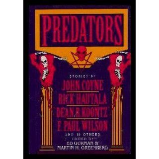 PREDATORS Slit; Hardshell; The Roadside Scalpel; The Man Who Collected Knives; Dead Things Don't Move; Mistaken Identity; To Die For; Slasher; Life Near the Bone; The Society of the Scar; Goddam Time; Mind Slash Matter; The Defiance of the Ugly Ed; G
