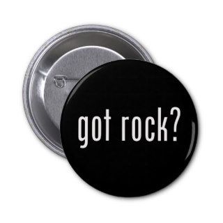 Got Rock? Rock and Roll Music Button