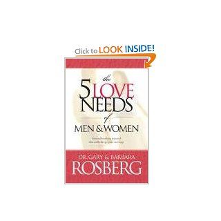 The 5 Love Needs of Men and Women Barbara Rosberg, Gary Rosberg 9780842342391 Books