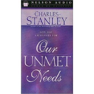 Our Unmet Needs Charles F. Stanley 9780785274759 Books