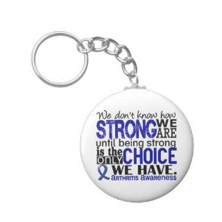 Arthritis How Strong We Are Keychains