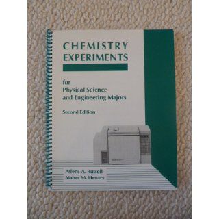 Chemistry Experiments for Physical Science and Engineering Majors Maher M. Henary Arlene A. Russell, The experiments in this manual are designed to meet the chemistry lab needs of Physical Science and Engineering majors. 9780808725169 Books