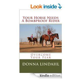 Your Horse Needs a Bombproof Rider   Kindle edition by Donna Lindahl, Gary St. Dennis. Crafts, Hobbies & Home Kindle eBooks @ .