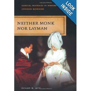 Neither Monk Nor Layman Clerical Marriage in Modern Japanese (9780824835279) Richard M. Jaffe Books