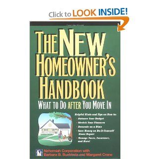 The New Homeowner's Handbook What to Do After You Move in Nehemiah Corporation, Barbara Ballinger Buchholz, Margaret Crane 9780793138180 Books