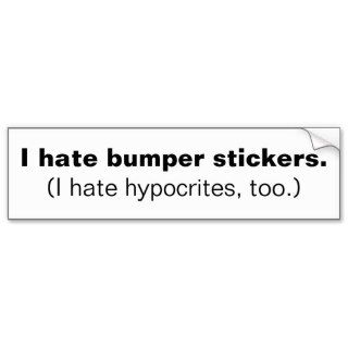 Hypocritical Bumper Sticker