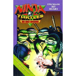 Ninja Turtle Next Mutation Unchain My Heart (Ninja Turtles The Next Mutation) C. Clarke 9780679892953  Kids' Books