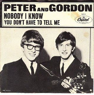 Nobody I Know/You Dont Have To Tell Me (Peter And Gordon 45 PS) Music