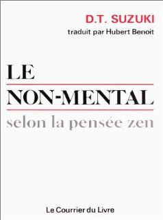 Le Non mental selon la pense zen Daisetz Teitaro Suzuki, Hubert Benoit 9782702902226 Books