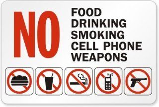 No Food, No Drinking, No Smoking, No Cell Phones, No Weapons Sign, 10" x 7"  Yard Signs  Patio, Lawn & Garden