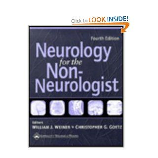 Neurology for the Non Neurologist (9780781717076) William J. Weiner, Christopher G. Goetz Books